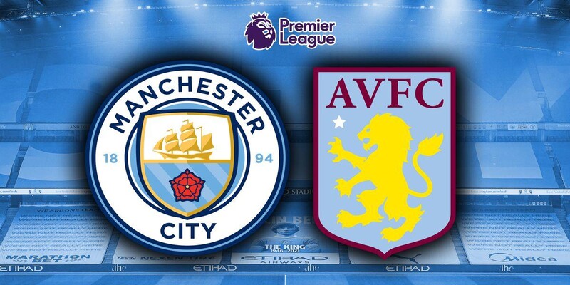 Đánh giá phong độ Manchester City vs Aston Villa